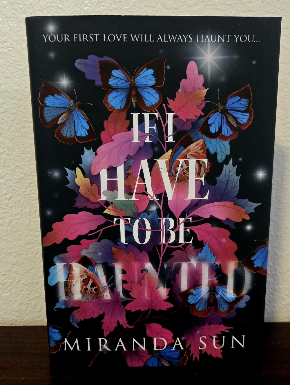 If I Have To Be Haunted by Miranda Sun - SIGNED FairyLoot Exclusive Edition 2023